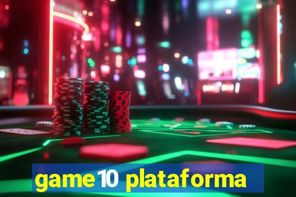 game10 plataforma